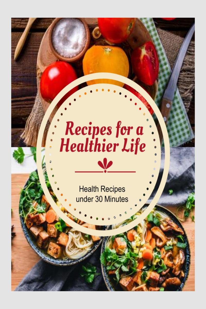 Health Recipes Under 30 Minutes