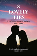 8 Lovely Lies : A Husbands Guide to Win His Wifes Heart