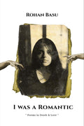 I Was A Romantic. : Poems On Death & Love