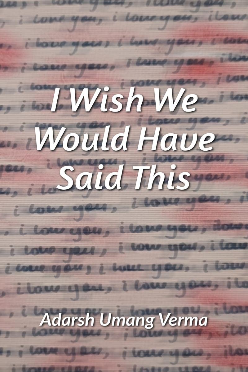 I Wish We Would Have Said This
