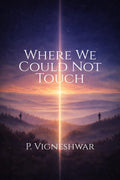 Where We Could Not Touch