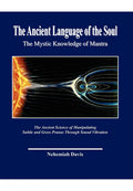 The Ancient Language of the Soul: The Mystic Knowledge of Mantra