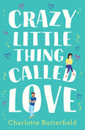 Crazy Little Thing Called Love: The hilarious laugh out loud romcom you wont be able to put down this Christmas!