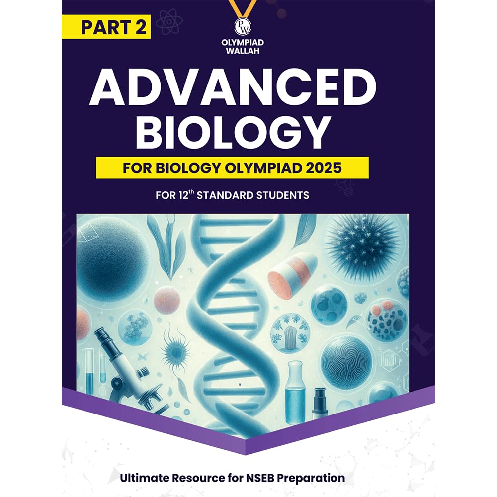 PW Olympiad Wallah NSEB Class 12 Advanced Biology (Part 2) For Biology Olympiad 2025 | Practice Questions, PYQ, Detailed Solutio