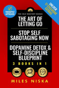 The Art Of Letting Go, Stop Self Sabotaging Now, Dopamine Detox And SelfDiscipline Blueprint: Your 30 Day Plan To Crush Procras