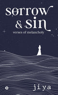 Sorrow & Sin : Verses Of Melancholy