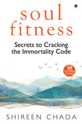 soul fitness : Secrets to Cracking the Immortality Code