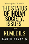 The Status of Indian Society, Issues and Remedies: For General Studies  I of Civil Services Main Examination