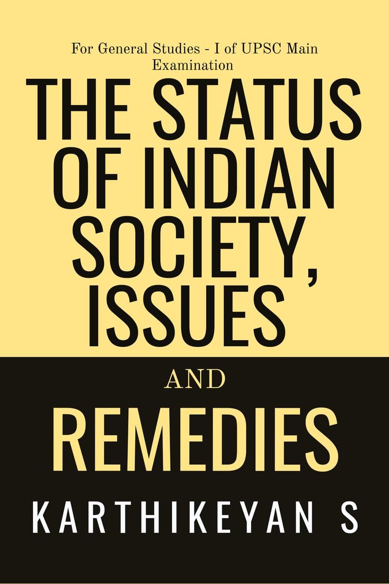 The Status of Indian Society, Issues and Remedies: For General Studies  I of Civil Services Main Examination