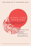 Eight Step Recovery: Using the Buddhas Teachings to Overcome Addiction