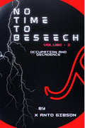 No Time To Beseech : Occupation And Decadence