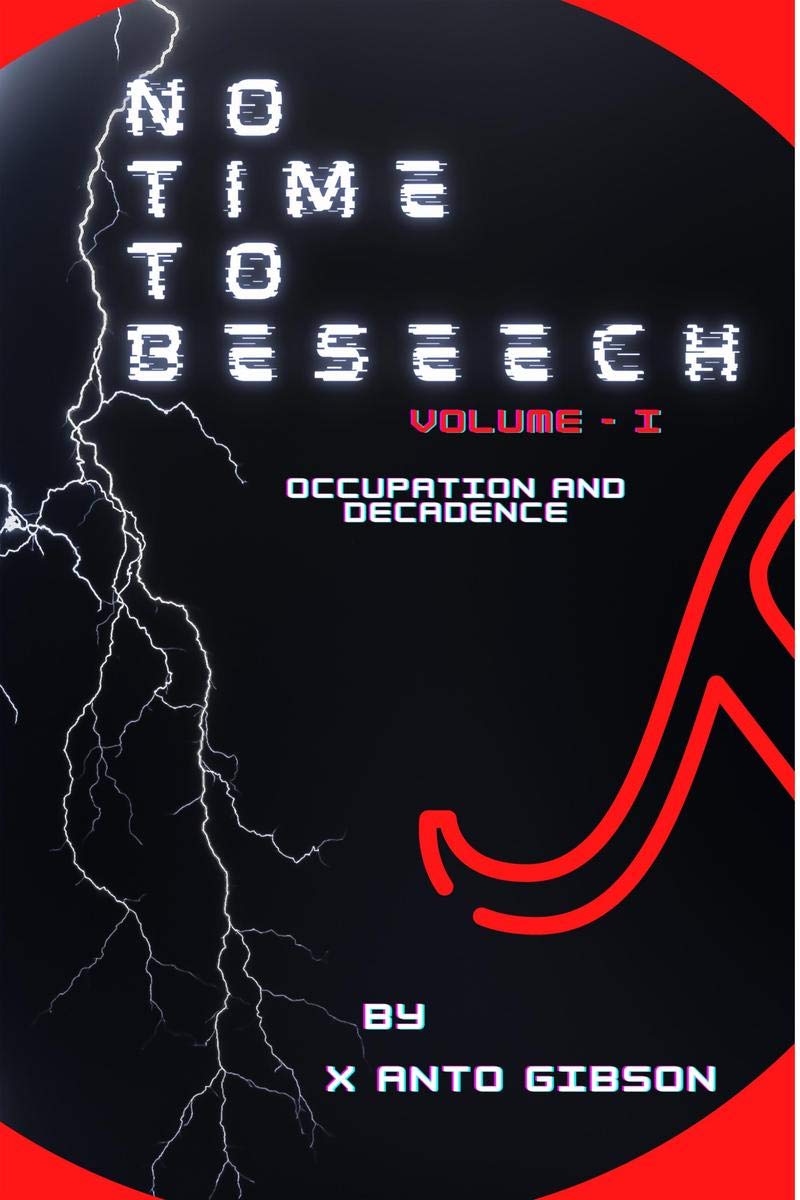 No Time To Beseech : Occupation And Decadence
