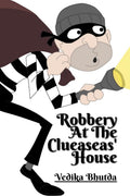Robbery At The Clueaseas House