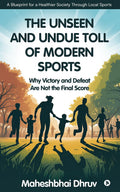 The Unseen and Undue Toll of Modern Sports: Why Victory and Defeat Are Not the Final Score  A Blueprint for a Healthier Society