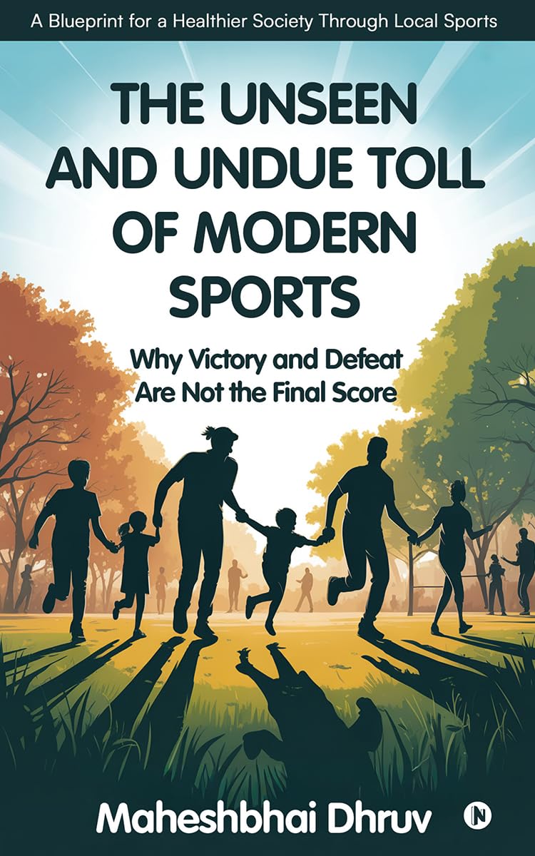 The Unseen and Undue Toll of Modern Sports: Why Victory and Defeat Are Not the Final Score  A Blueprint for a Healthier Society