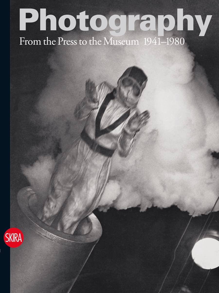 Photography Vol. 3: From the Press to the Museum 19411980