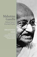 Mahatma Gandhi_Political Saint Unarmed Prophet