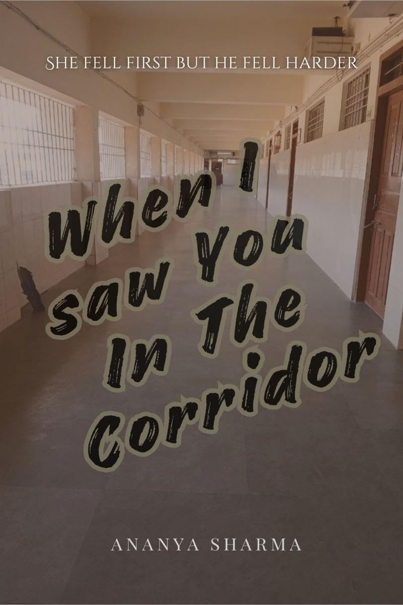 When I saw you in the corridor: She fell first but he fell harder
