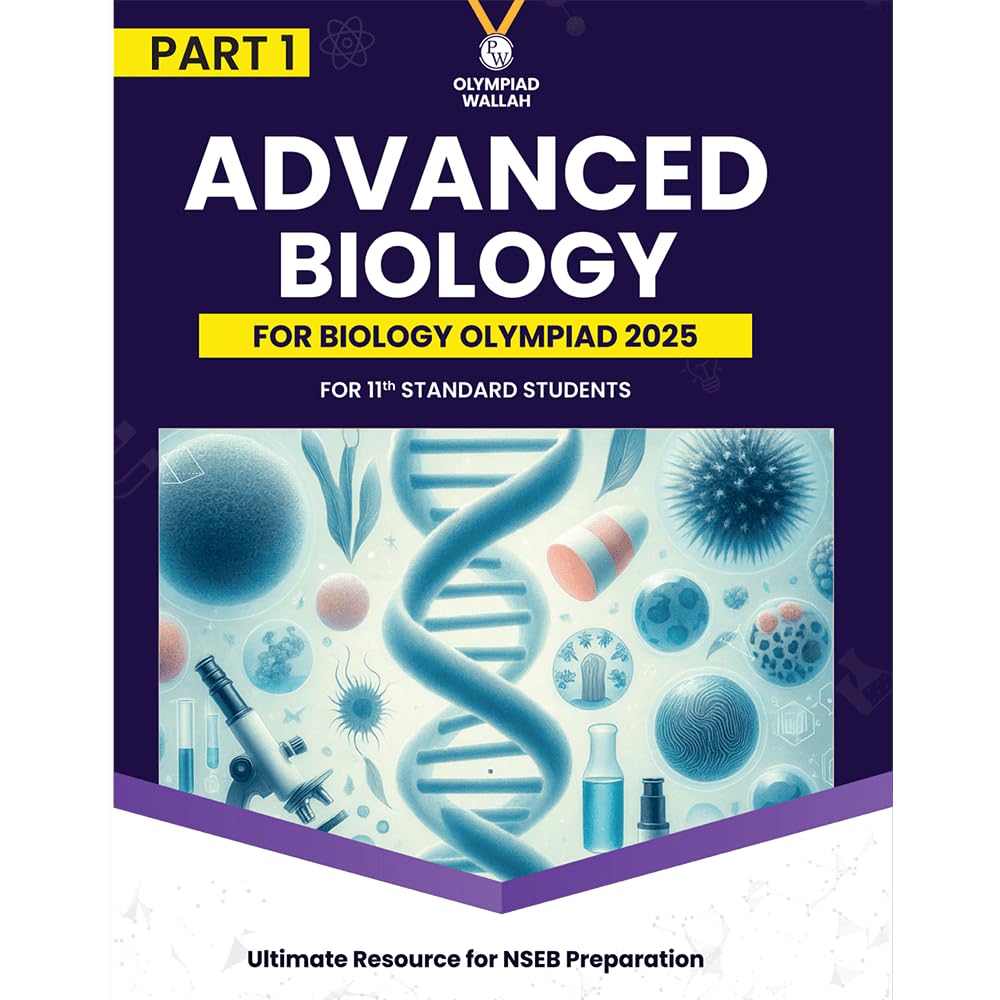 PW Olympiad Wallah NSEB Class 11 Advanced Biology (Part 1) For Biology Olympiad 2025 [Paperback] PW