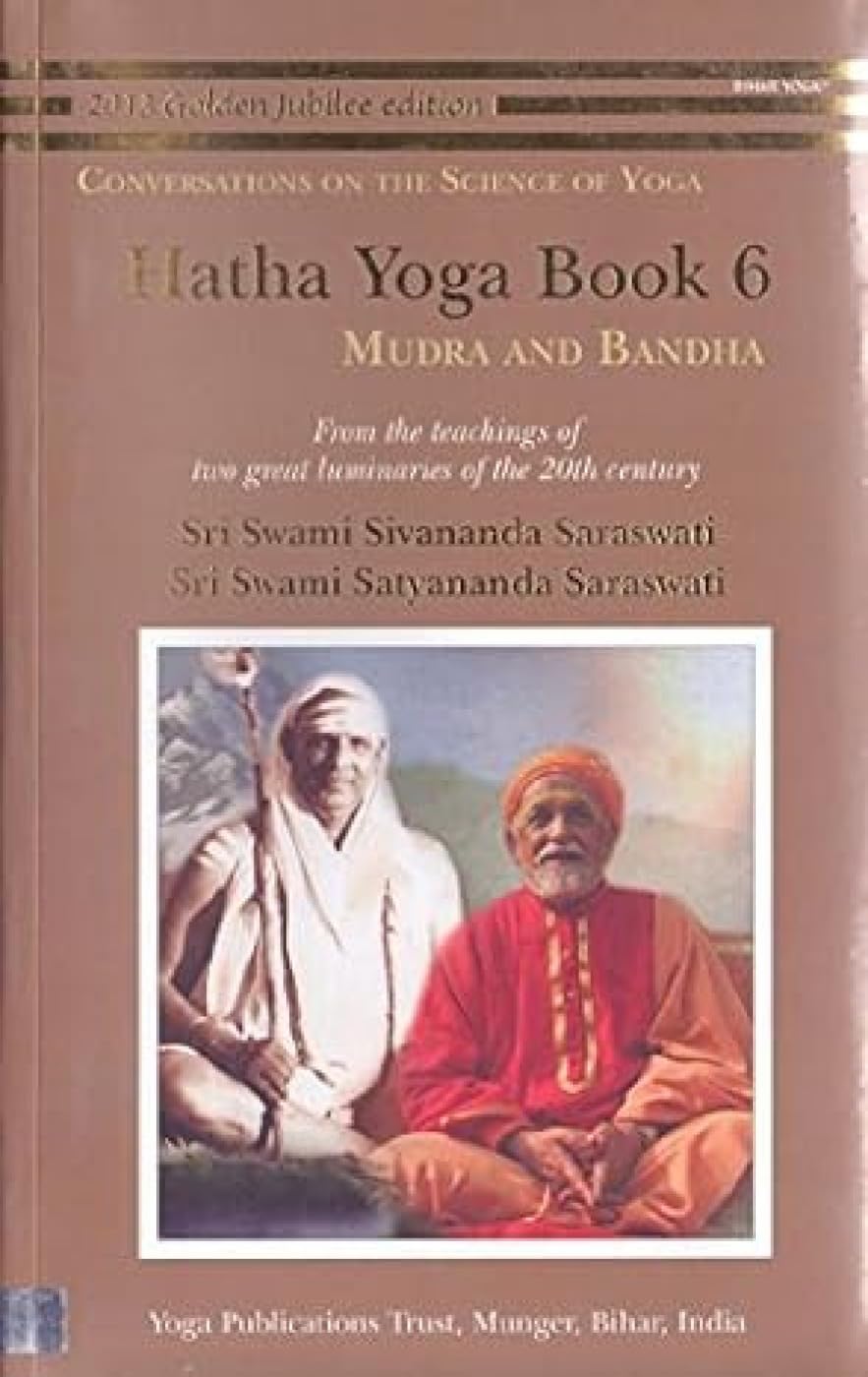 Hatha Yoga: Book 6: Mudra and Bandha