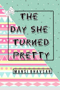 The Day She Turned Pretty