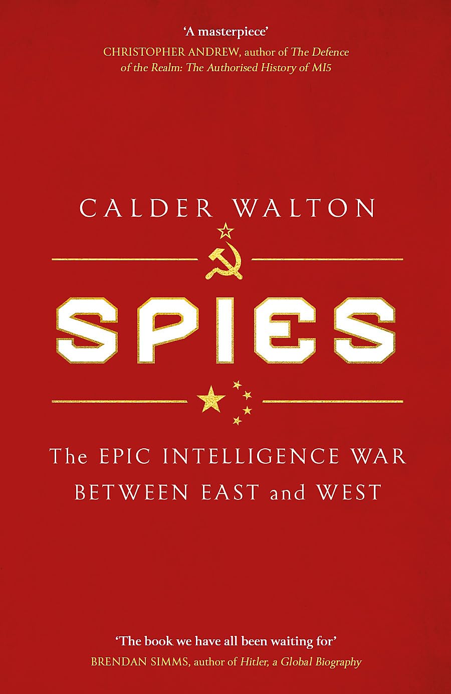 Spies: The Epic Intelligence War Between East And West