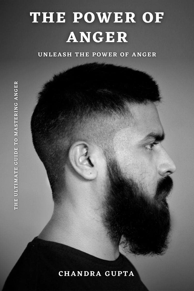 THE POWER OF ANGER : Unleash the power of anger