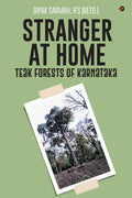 Stranger at Home  Teak Forests of Karnataka