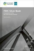 Fidic Silver Book, Revised Edition: A Companion To The 2017 Epc/Turnkey Contract