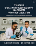 Standard operating procedures (SOPs) in a Clinical Pathology laboratory: Clinical Pathology SOPs to face National level lab insp