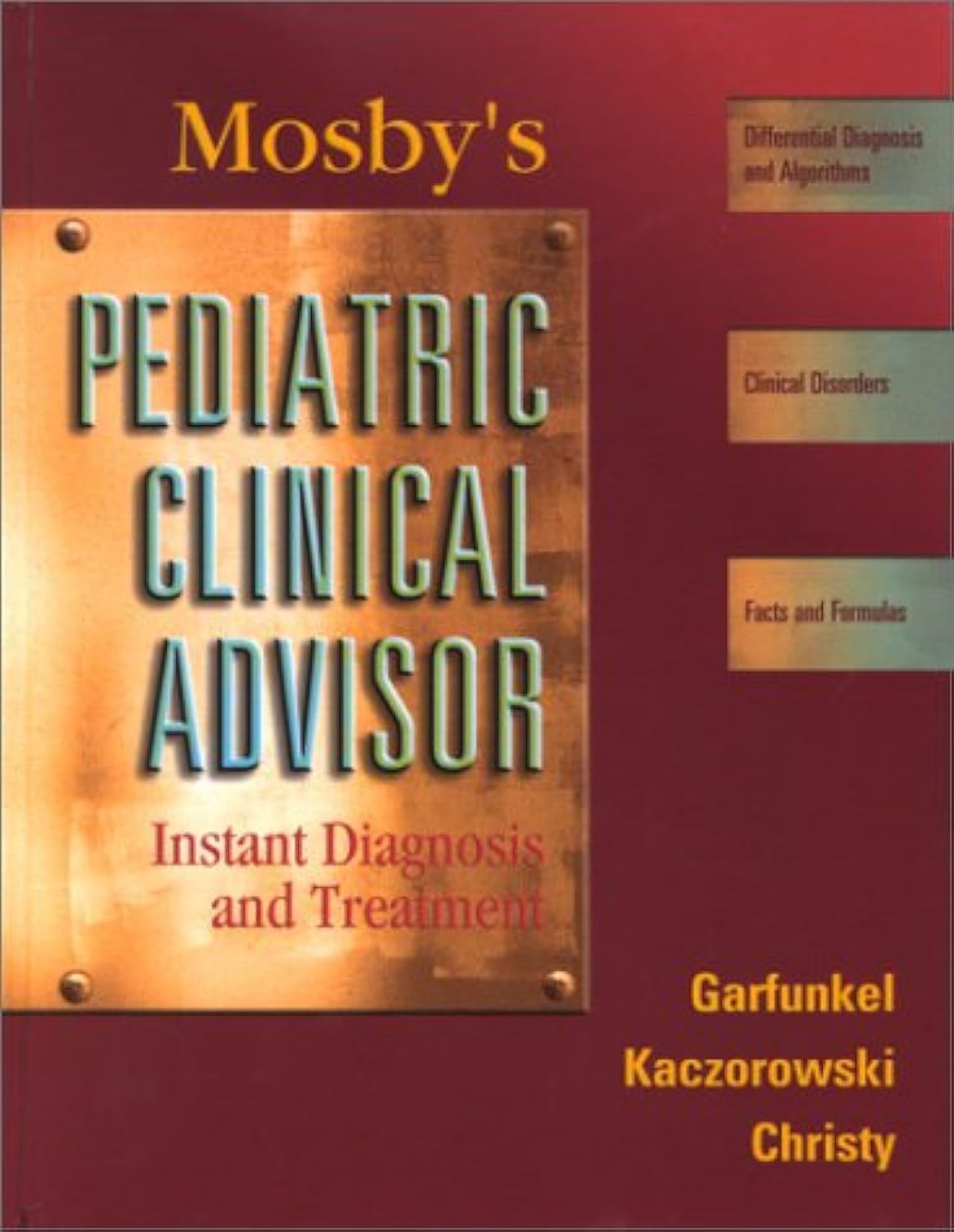 Mosbys Pediatric Clinical Advisor: Instant Diagnosis and Treatment
