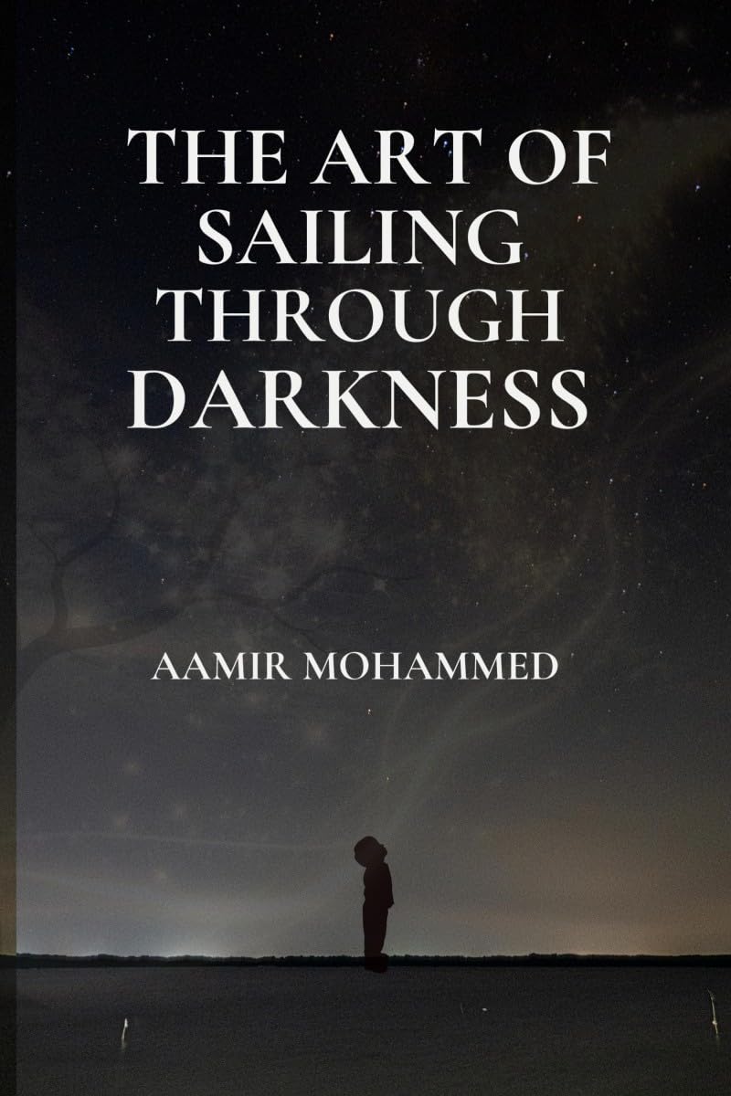 THE ART OF SAILING THROUGH DARKNESS: A Map Back To Yourself