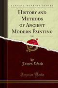 History And Methods Of Ancient Modern Painting, Vol. 3 (Classic Reprint)