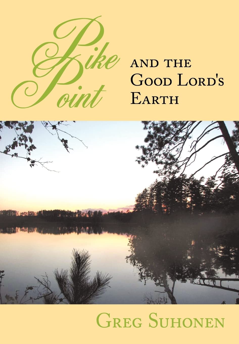 Pike Point: And the Good Lords Earth