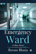 Emergency Ward : A Short Novel