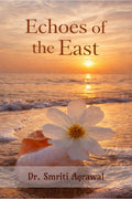 Echoes of the East: Indian Cultural Values, Spirituality and CrossCultural Relations in the Literature of Gita Mehta.