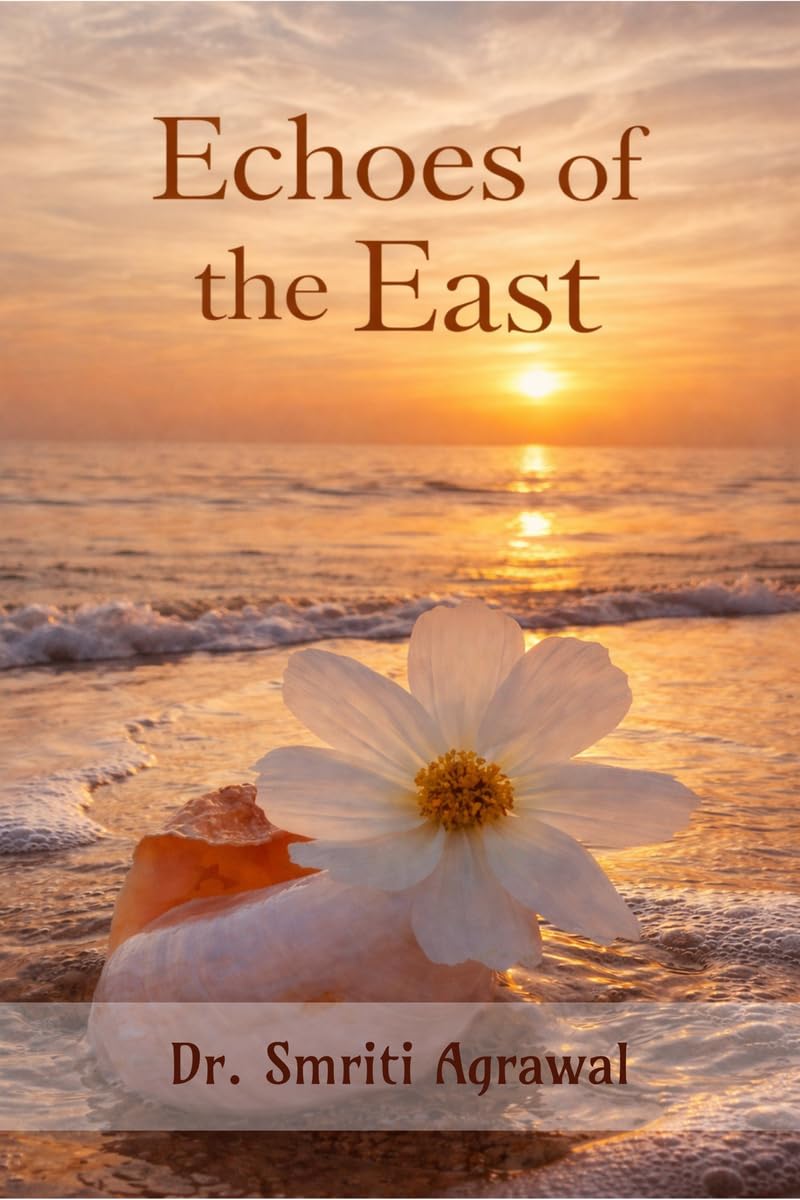 Echoes of the East: Indian Cultural Values, Spirituality and CrossCultural Relations in the Literature of Gita Mehta.