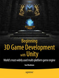 Beginning 3D Game Development with Unity: Allinone, multiplatform game development