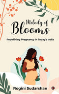 Melody of Blooms: Redefining Pregnancy in Todays India