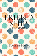 Friendship : Like Never
