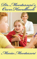 Dr. Montessoris Own Handbook