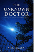 THE UNKNOWN DOCTOR: When Passion Craves and Love Heals