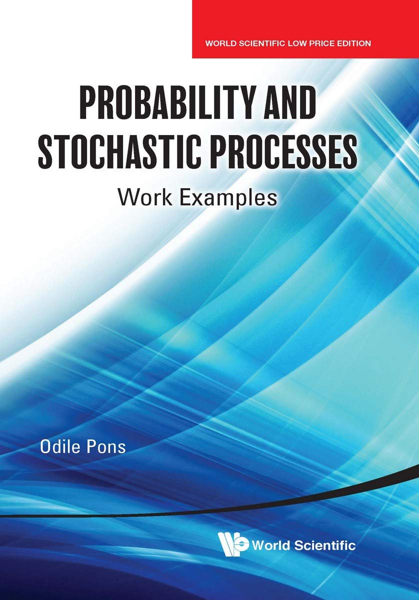 PROBABILITY AND STOCHASTIC PROCESSES: WORK EXAMPLES*