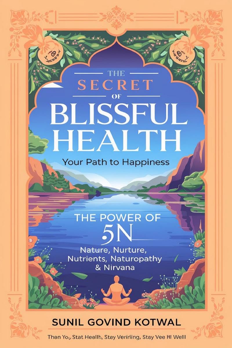 THE SECRET OF BLISSFULL HEALTH : YOUR PATH TO HAPPINESS
