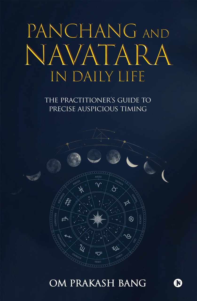 Panchang and Navatara in Daily Life: The Practitioners Guide to Precise Auspicious Timing