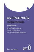 Overcoming Depression 3rd Edition: A selfhelp guide using cognitive behavioural techniques (Overcoming Books)