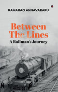 Between The Lines : A Railmans Journey