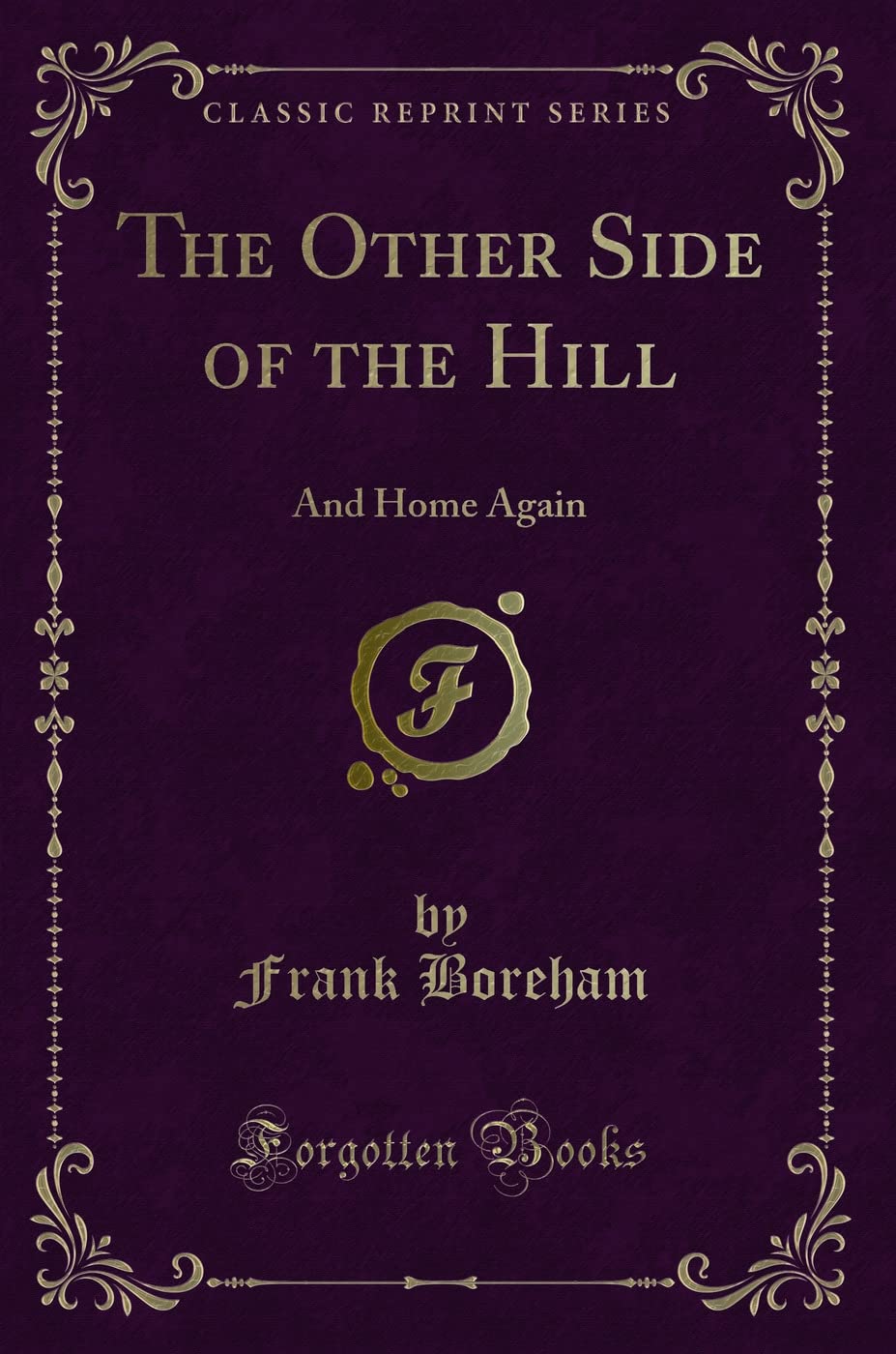 The Other Side of the Hill: And Home Again (Classic Reprint)