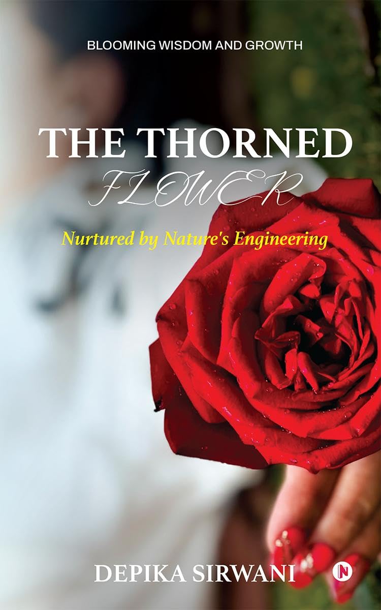 The Thorned Flower: Nurtured by Natures Engineering