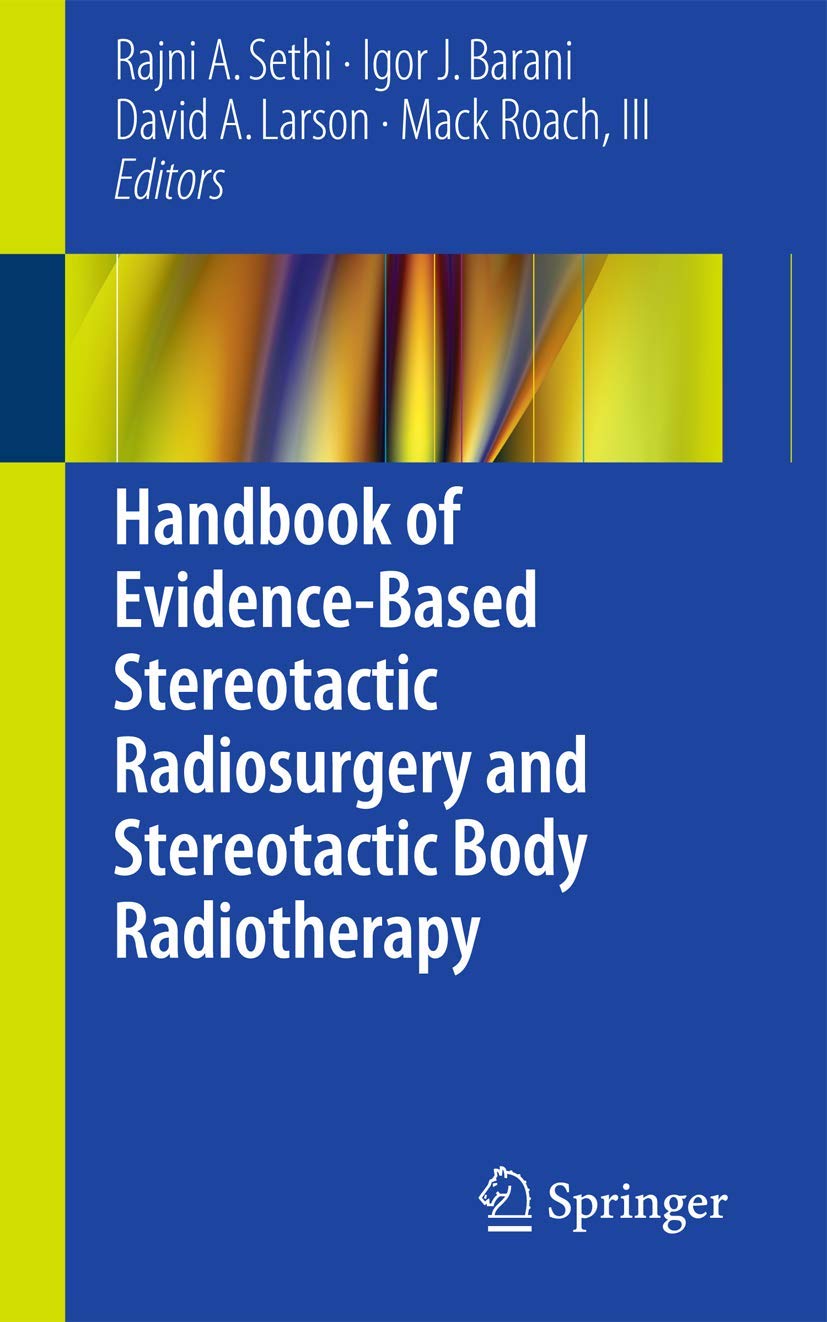 Handbook of Evidence Based Stereotactic Radiosurgery and Stereotactic Body Radiotherapy (Pb 2016)